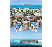 Djerba Travel Guide 2026: Mediterranean island escapes in Tunisia with sun-drenched beaches, whitewashed villages, ancient souks and timeless North African heritage at the edge of the Sahara