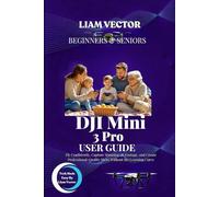 DJI Mini 3 Pro User Guide: Fly Confidently, Capture Stunning 4K Footage, and Create Professional-Quality Shots Without the Learning Curve (NeuroSky Protocol: The DJI Genesis)