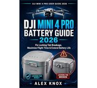 DJI Mini 4 Pro Battery Guide - Fix Locking Tab Breakage: Maximize Flight Time, Prevent Self-Discharge & Extend Battery Life (DJI Mini 4 Pro User Guide ... Connectivity Issues & Reliable Flying)