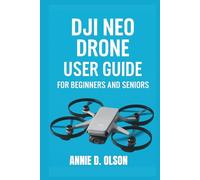 DJI Neo Drone User Guide: Step-by-step Easy setup, smart coding lessons, safe indoor flight and troubleshooting made simple for beginners and seniors. (Smart Tech Solutions Handbook series)