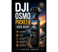DJI OSMO POCKET 4 USER GUIDE: An Easy-to-Follow Beginners Manual to Master 4K Recording, Gimbal Stabilization, Intelligent Tracking, and Pro-Level Content Creation with Ease