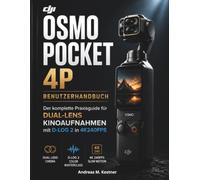 DJI Osmo Pocket 4P Benutzerhandbuch: Der komplette Praxisguide für Dual-Lens Kinoaufnahmen mit D-Log 2 in 4K240fps
