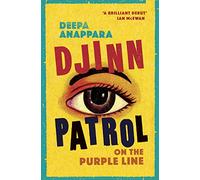 Djinn Patrol on the Purple Line: LONGLISTED FOR THE WOMEN’S PRIZE 2020