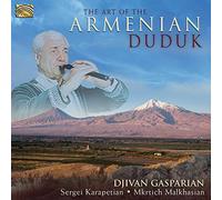 Djivan Gasparian, Sergei Karapetian & Mkrtich Malkhasian - The Art Of The Armenian Duduk