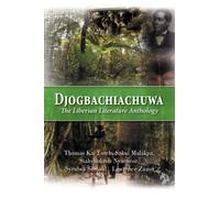 Djogbachiachuwa : The Liberian Anthology