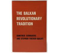 Djordjevic:the Balkan Revolutionary Tradition (cloth)