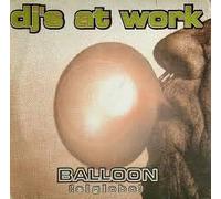 Dj's at Work - Balloon [12" VINYL]