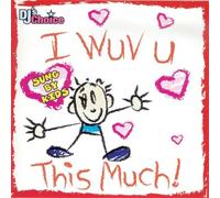 DJ's Choice - DJ's Choice I Wuv U This Much