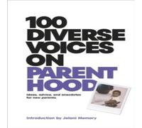 100 Diverse Voices on Parenthood
