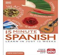 15 Minute Spanish: Learn in Just 12 Weeks (DK 15-Minute Language Learning)