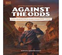 DK Against the Odds San Francisco Earthquake 1906 Paperback Book DK Multicolor