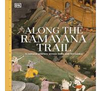 DK Along The Ramayana Trail : A Cultural Journey Across India & Sri DK Multicolor
