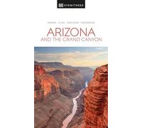 DK Eyewitness Arizona and the Grand Canyon: (Travel Guide)