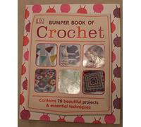 DK Bumper Book of Crochet -Contains 70 beautiful & essential techniques