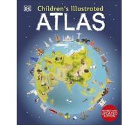 DK Children's Illustrated Atlas : Revised & Updated Edition DK Multicolor