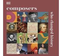 DK Composers Who Changed History Hardback Book DK Multicolor