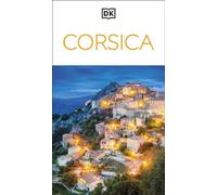 DK Corsica : Must-See Sights. Culture & History. Detailed Maps & Tours. Covers Bonifacio, Porto-Vecchio, Ajaccio, & more