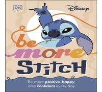 DK Disney Be More Stitch : Be More Positive, Happy, & Confident DK Multicolor