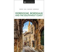 DK Dordogne, Bordeaux and the Southwest Coast: (Travel Guide)