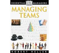 DK Essential Manager Series: Managing Teams