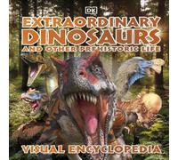 DK Extraordinary Dinosaurs & Other Prehistoric Life Visual Encyclopedia Hardback Book DK Multicolor