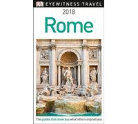 Dk Eyewitness 2018 Rome (Dk Eyewitness Travel Guide)