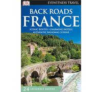 Dk Eyewitness Back Roads France (Dk Eyewitness Travel Back Roads)