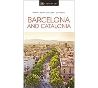 DK Eyewitness Barcelona and Catalonia: inspire, plan, discover, experience (Travel Guide)
