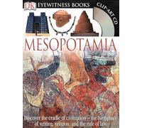 DK Eyewitness Books: Mesopotamia: Discover the Cradle of Civilization the Birthplace of Writing, Religion, and the