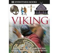 DK Eyewitness Books: Viking: Discover the Story of the Vikings Their Ships, Weapons, Legends, and Saga of War