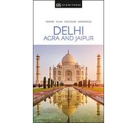 DK Eyewitness Delhi, Agra and Jaipur (Travel Guide)