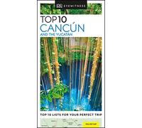 DK Eyewitness Top 10 Cancún and the Yucatán (Pocket Travel Guide)