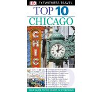 Dk Eyewitness Top 10 Chicago (Dk Eyewitness Top 10 Travel Guides)