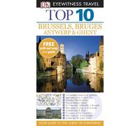 DK Eyewitness Top 10 Travel Guide: Brussels, Bruges, Antwerp & Ghent: Eyewitness Travel Guide 2012