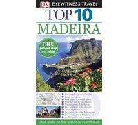 DK Eyewitness Top 10 Travel Guide: Madeira: Eyewitness Travel Guide 2011