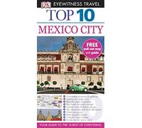 DK Eyewitness Top 10 Travel Guide: Mexico City: Eyewitness Travel Guide 2012