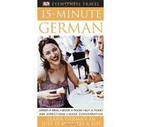 Dk Eyewitness Travel 15-minute German: Learn German in Just 15 Minutes a Day (DK Eyewitness Travel Guide)
