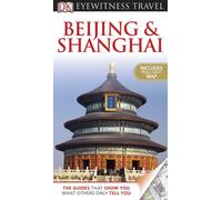 Dk Eyewitness Travel Beijing & Shanghai (DK Eyewitness Travel Guides)