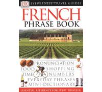 Dk Eyewitness Travel French Phrase Book (Dk Eyewitness Travel Guides Phrase Books)