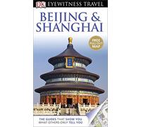 DK Eyewitness Travel Guide: Beijing & Shanghai