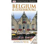 DK Eyewitness Travel Guide: Belgium & Luxembourg