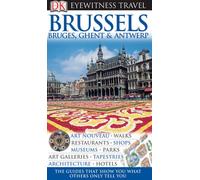 Dk Eyewitness Travel Guide Brussels, Bruges, Ghent & Antwerp (Dk Eyewitness Travel Guides)