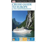 DK Cruise Guide to Europe and the Mediterranean: (Travel Guide)