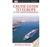 Dk Eyewitness Travel Guide Cruise Guide to Europe & the Mediterranean (Dk Eyewitness Travel Guides)