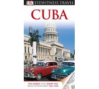 DK Eyewitness Travel Guide: Cuba: Eyewitness Travel Guide 2011