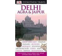 DK Eyewitness Travel Guide: Delhi, Agra & Jaipur: Eyewitness Travel Guide 2010