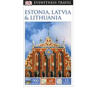 DK Eyewitness Travel Guide Estonia, Latvia & Lithuania 2016: DK Eyewitness Travel Guide 2015