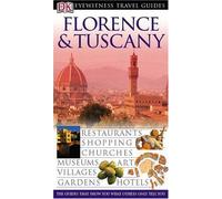 DK Eyewitness Travel Guide: Florence & Tuscany: Eyewitness Travel Guide 2005