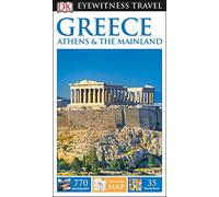 DK Eyewitness Travel Guide Greece, Athens and the Mainland: DK Eyewitness Travel Guide 2017