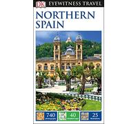DK Eyewitness Travel Guide Northern Spain: DK Eyewitness Travel Guide 2017